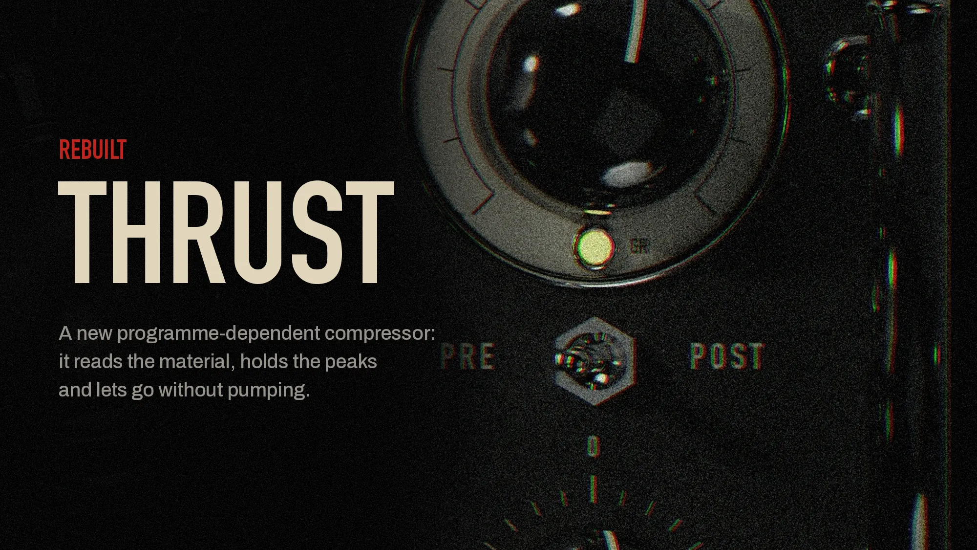 The Thrust compressor knob with its gain reduction lamp